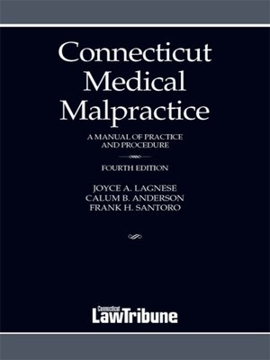 cover image of Connecticut Medical Malpractice: A Manual of Practice and Procedure